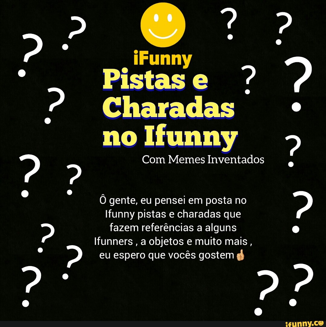 Charadas memes. Best Collection of funny Charadas pictures on iFunny Brazil