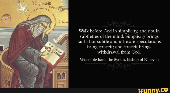 Walk before God in simplicity, and not in subtleties of the mind ...