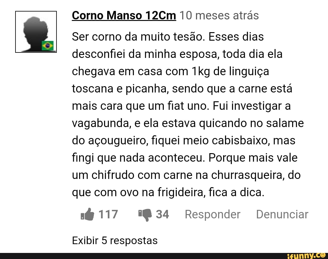 Corno Manso 12Cm 10 meses atrás Ser corno da muito tesão. Esses dias  desconfiei da minha