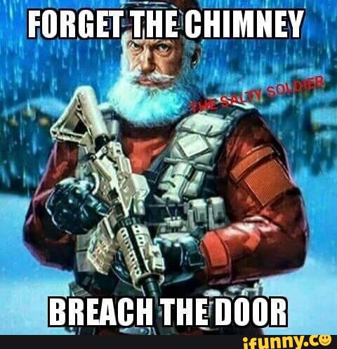 FORGET THE CHIMNEY BREACH THE DOOR - iFunny Brazil