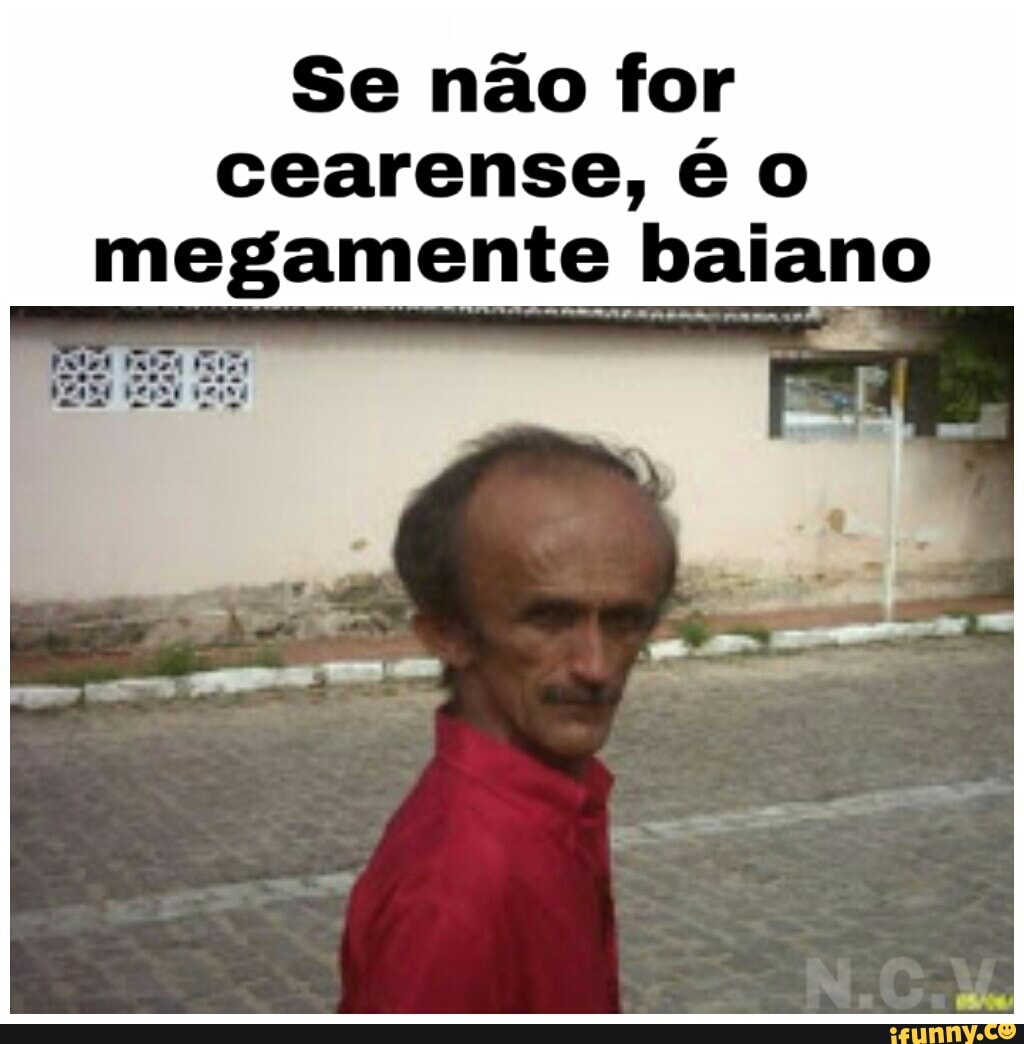 DO ME DEDEZINHO MEGAMENTE NO INTERIOR DO CEARÁ É PRESO - iFunny