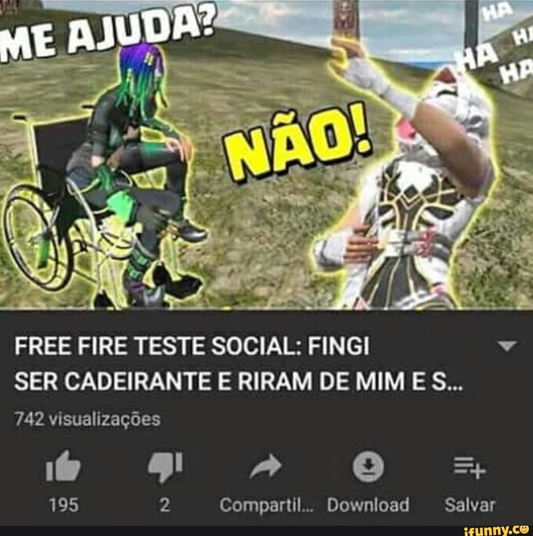 ME AJUDA? (S. FREE FIRE TESTE CADEIRANTE SOCIAL: RIRAM DE FINGI