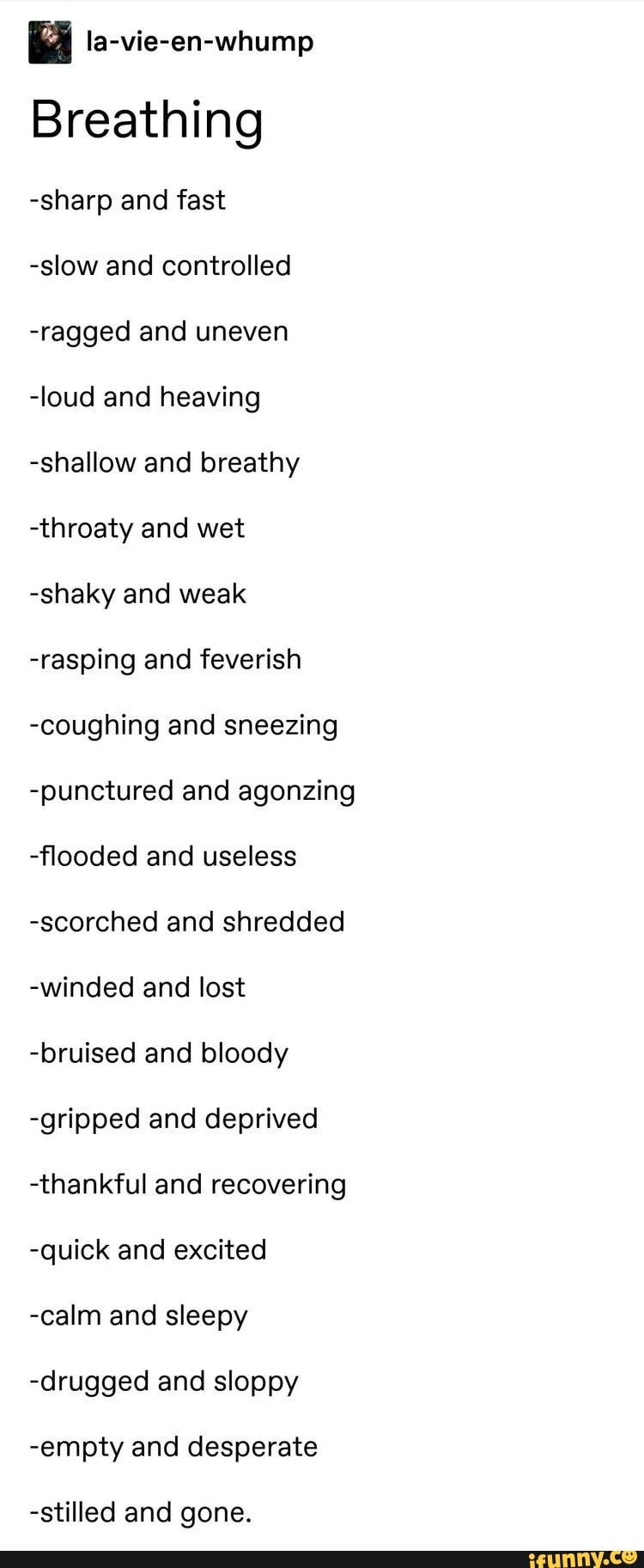 Lavieenwhump Breathing sharp and fast slow and controlled ragged