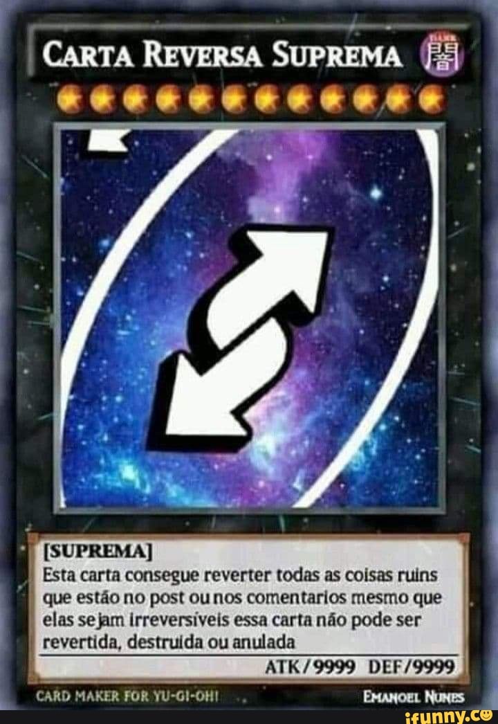 Uno Reverse Card Reve Essa carta reverte o efeito de uma carta revert-carde  come o cu de quem Somente um dos efeitos pode I ser anulado - iFunny Brazil