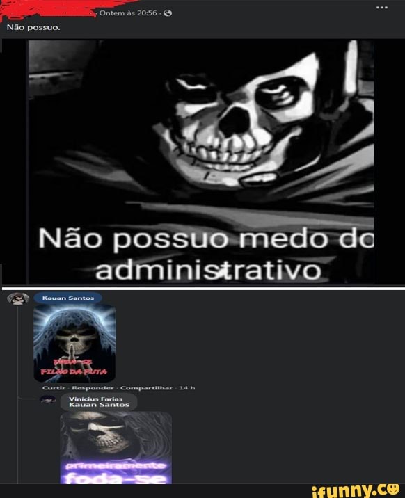 Não possuo medo de administrativo - iFunny Brazil