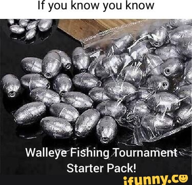If you know you know Walleye Fishing Tournament= Starter Pack! - iFunny  Brazil
