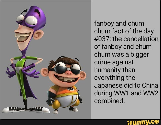 24 Facts About Fanboy (Fanboy & Chum Chum) 