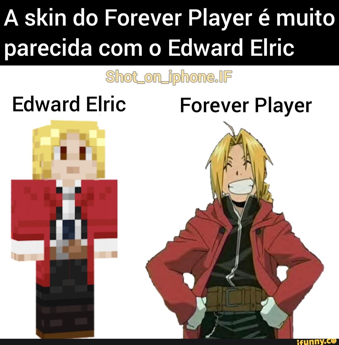 A skin do Forever Player muito parecida com o Edward Elric
