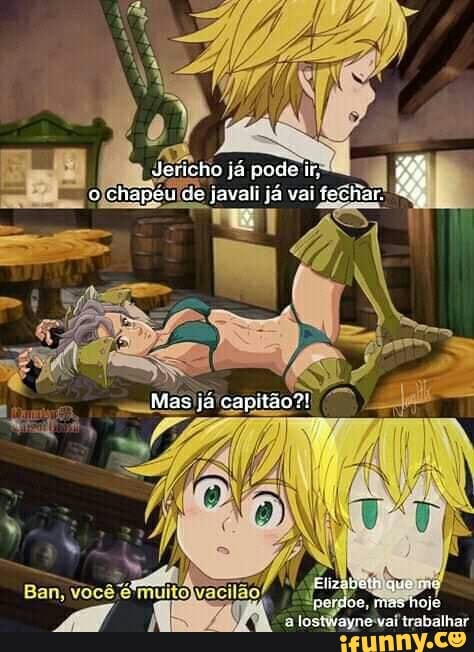 Bicho, vou te falar uma coisa nunca fiz mal pro cara e ele vem falar pra  mim assistir nanatsu no taizai KKKKKKKKKKKKKKKKK TOSH - iFunny Brazil