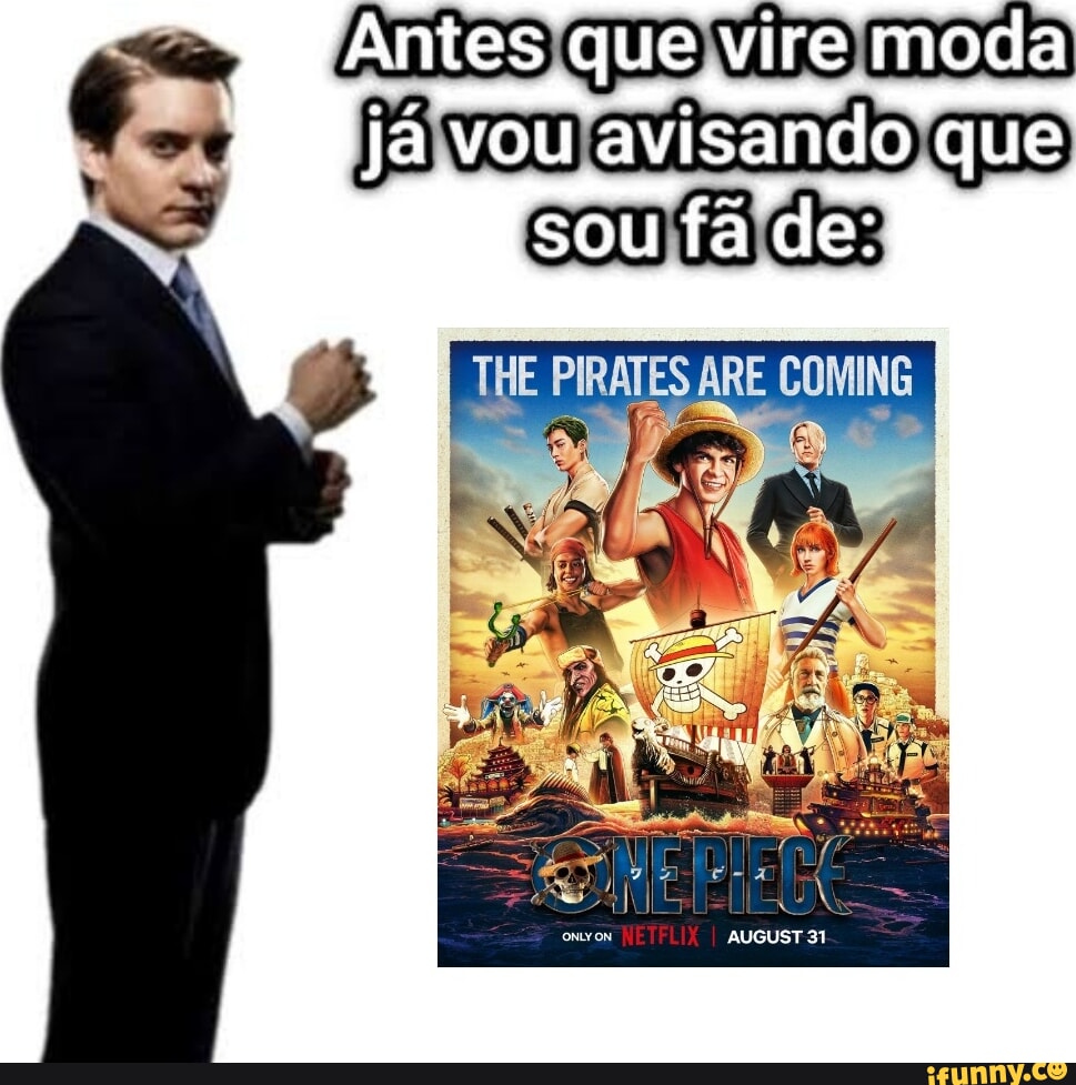 Melhor Live Action de anime THE PIRATES ARE COMING LISTA DE EPISÓDIOS  TEMPORADA 1 Uma pedaço 94% TOMATÔMETRO PONTUAÇÃO PÚBLICA 32 avaliações Mais  de 2.500 avaliações - iFunny Brazil