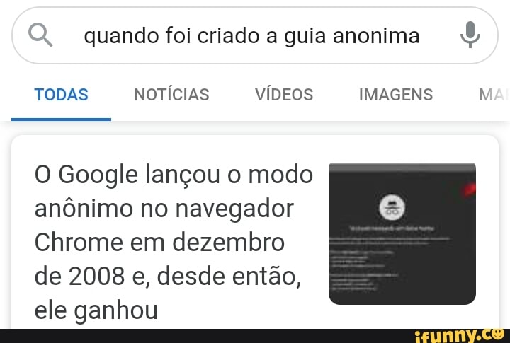 O. quando foi criado a guia anonima TODAS NOT CIAS V DEOS IMAGENS