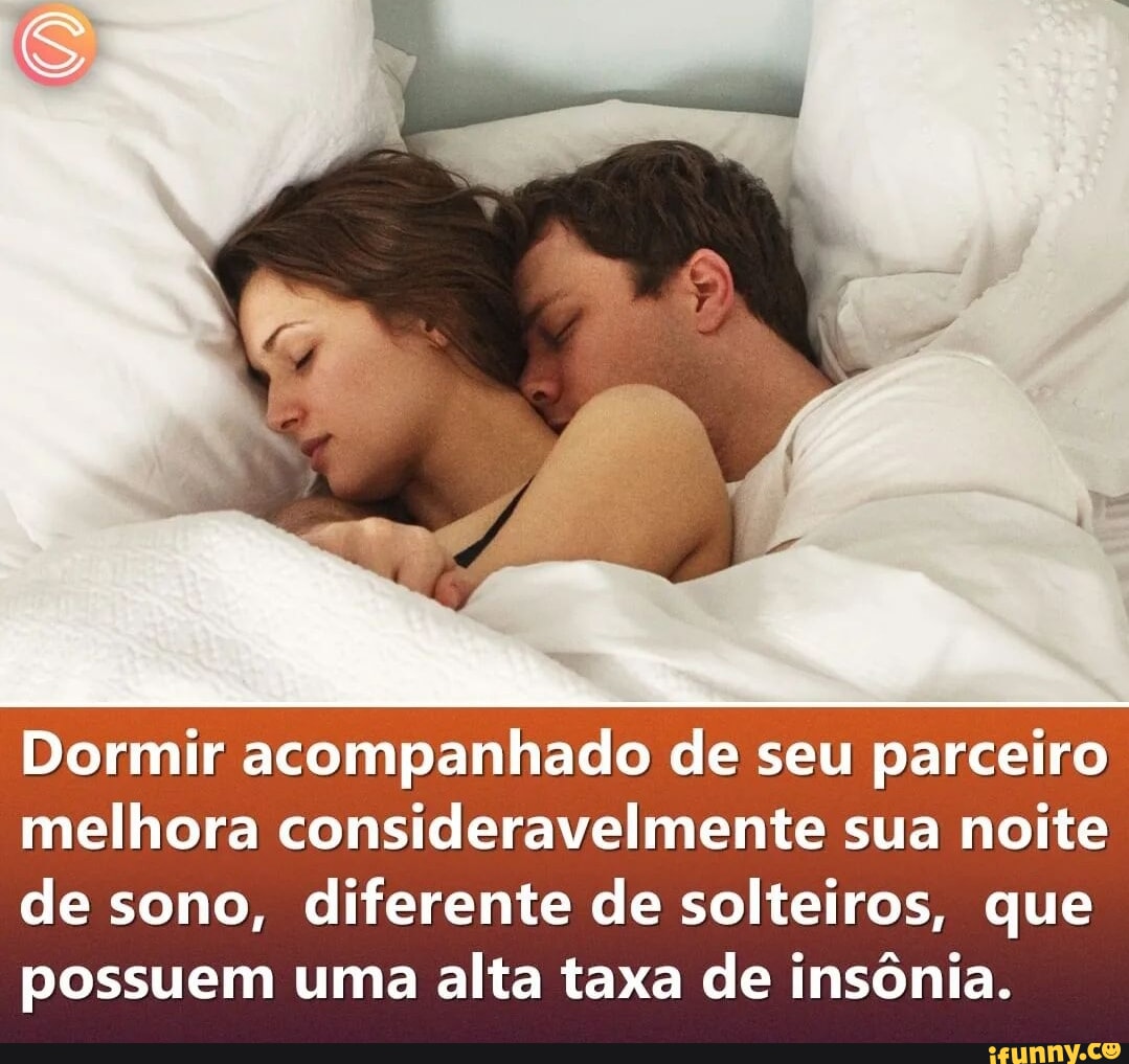 Dormir Acompanhado De Seu Parceiro Melhora Consideravelmente Sua Noite De Sono Diferente De