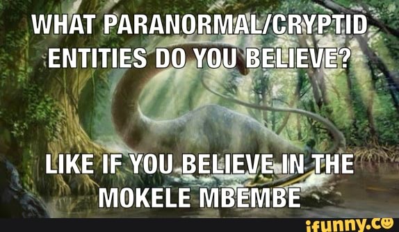 Mokele memes. Best Collection of funny Mokele pictures on iFunny