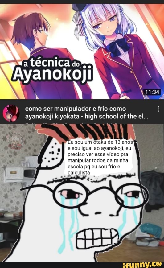 Ayanokoji memes. Best Collection of funny Ayanokoji pictures on iFunny  Brazil