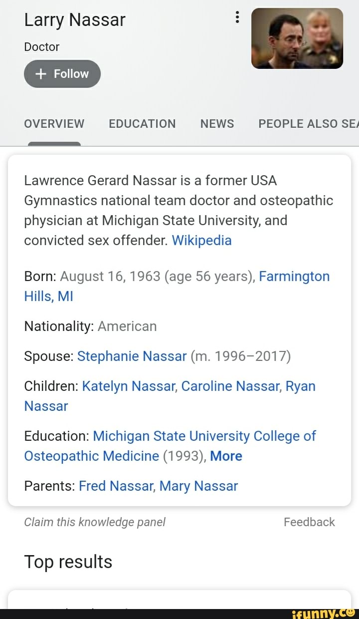 Larry Nassar E Doctor Lawrence Gerard Nassar is a former USA Gymnastics  national team doctor and