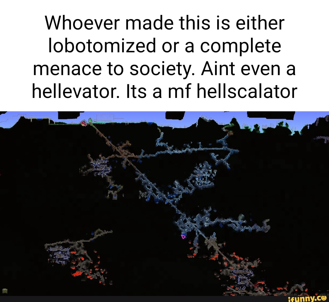 Whoever made this is either lobotomized or a complete menace to society.  Aint even a hellevator. Its a mi hellscalator - iFunny Brazil