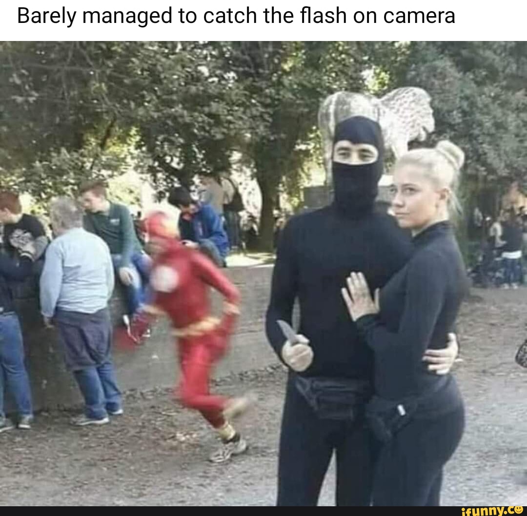 Barely managed to catch the flash on camera - iFunny Brazil