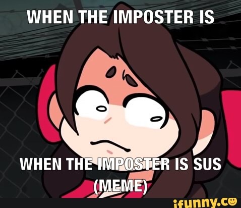 When te imposter is sus - Meme by Ale-_500000. :) Memedroid