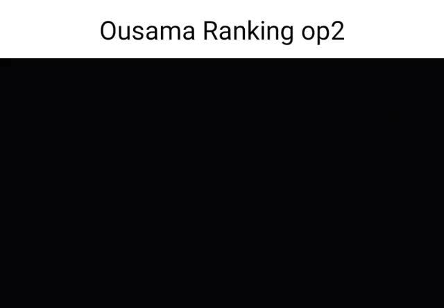 Acabei de começar de assistir Ousama Ranking.Me falem mais animes pra eu  ver depois. - iFunny Brazil