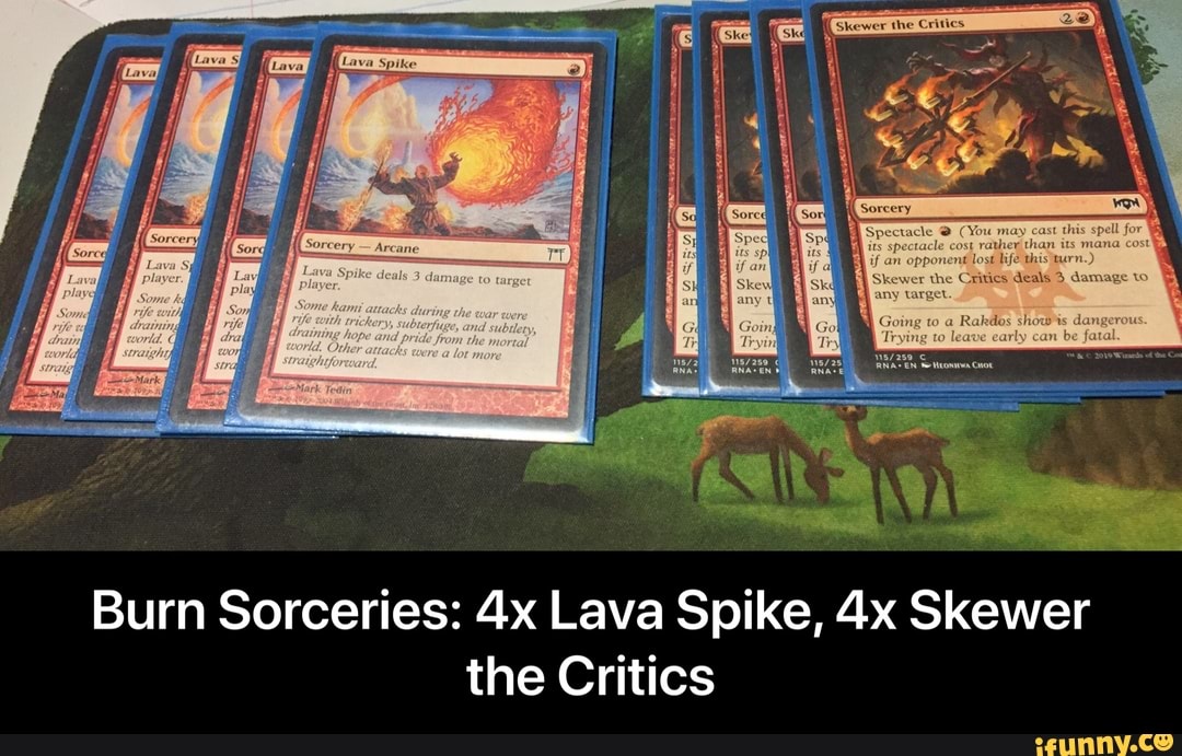 Burn Sorceries: 4x Lava Spike, 4x Skewer the Critics - Burn Sorceries: 4x  Lava Spike, 4x Skewer the Critics - iFunny Brazil