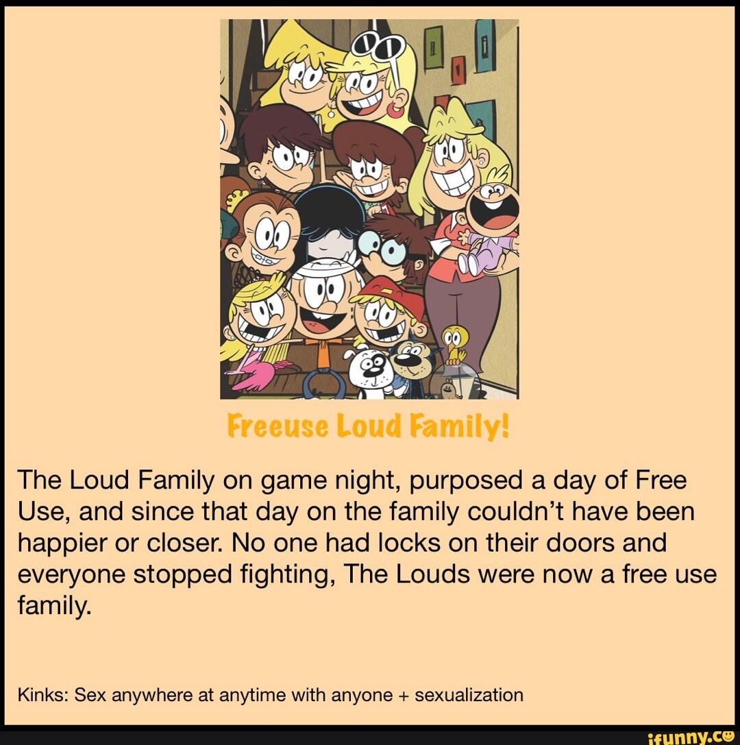 Freeuse Loud Family! The Loud Family on game night, purposed a day of Free  Use, and