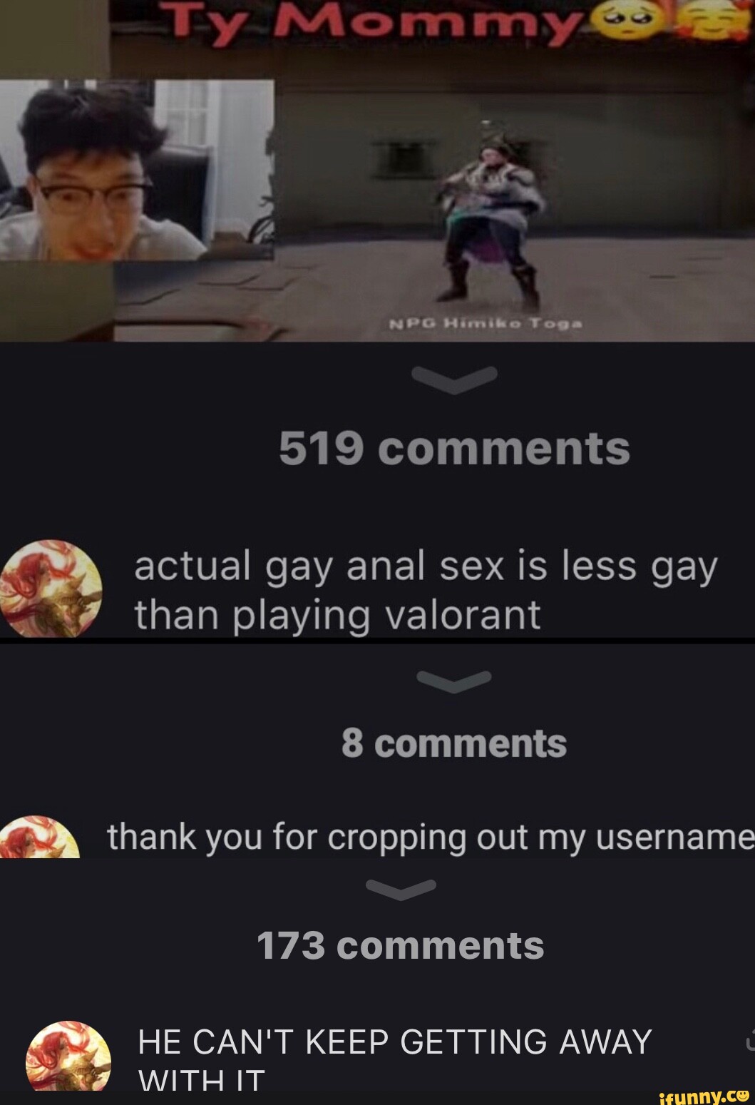 Ty Mommy 519 comments actual gay anal sex is less gay than playing valorant  8 comments