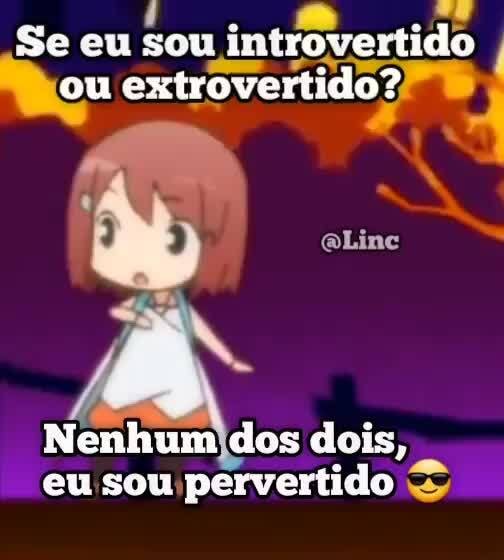 SEU PERVERTIDO› ZUEIRA ANIME 