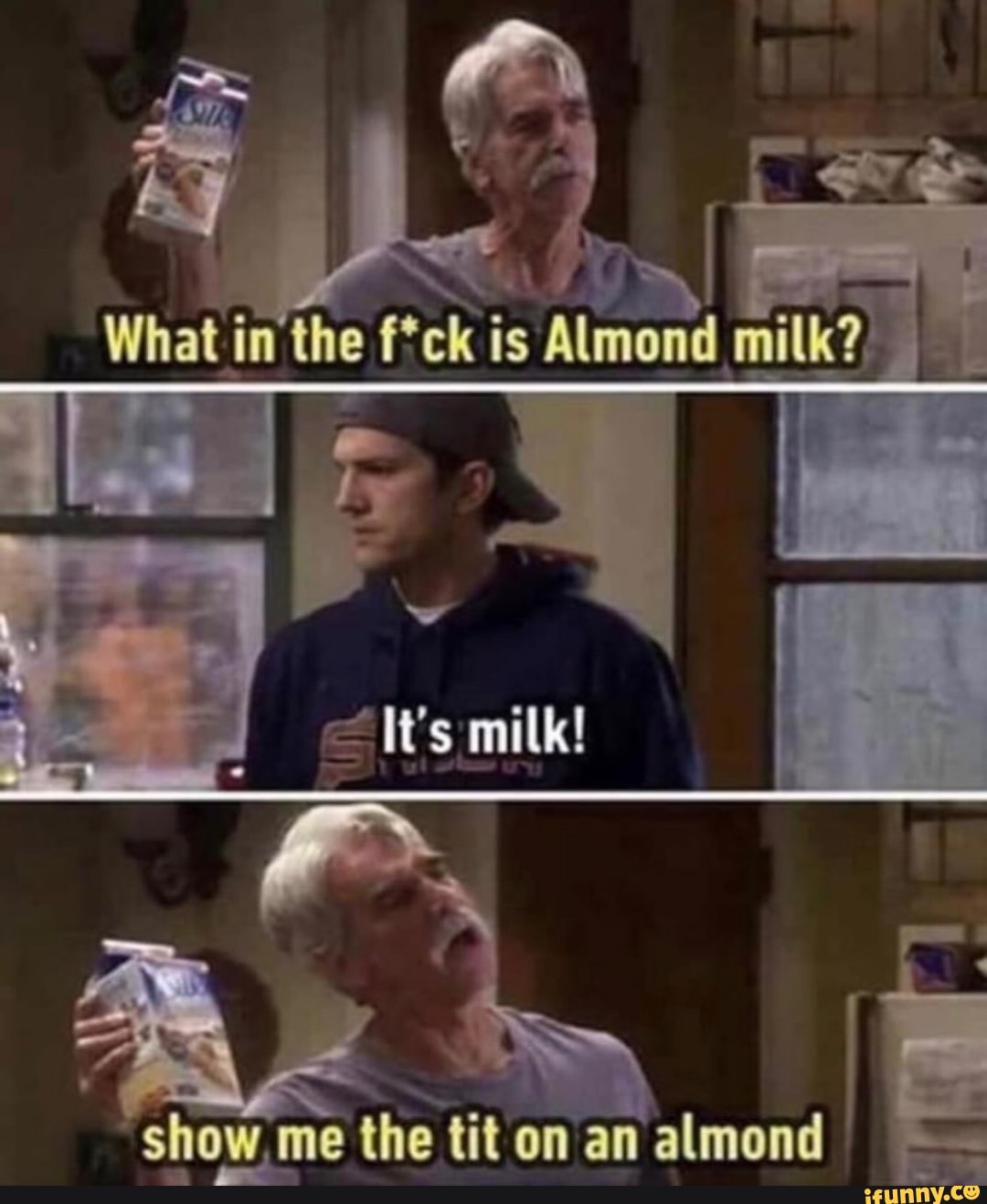 What in the ck is Almond milk? show me the tit on an almond - iFunny Brazil