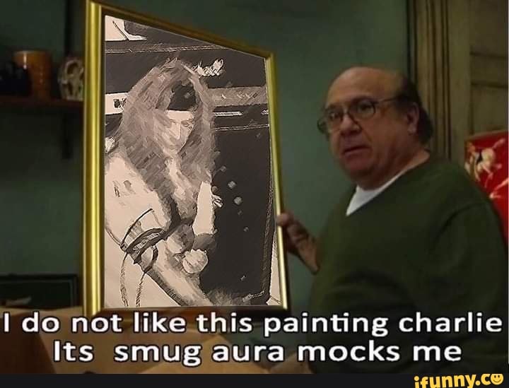 Do not like tnis painting charlie Its smug aura mocks me iFunny