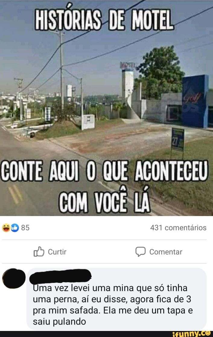 HISTÓRIAS DEZ MOTEL CONTE QUE ACONTECEU COM VOCÊ LA, 431 comentários  Comentar Curtir Comentar - vez levei