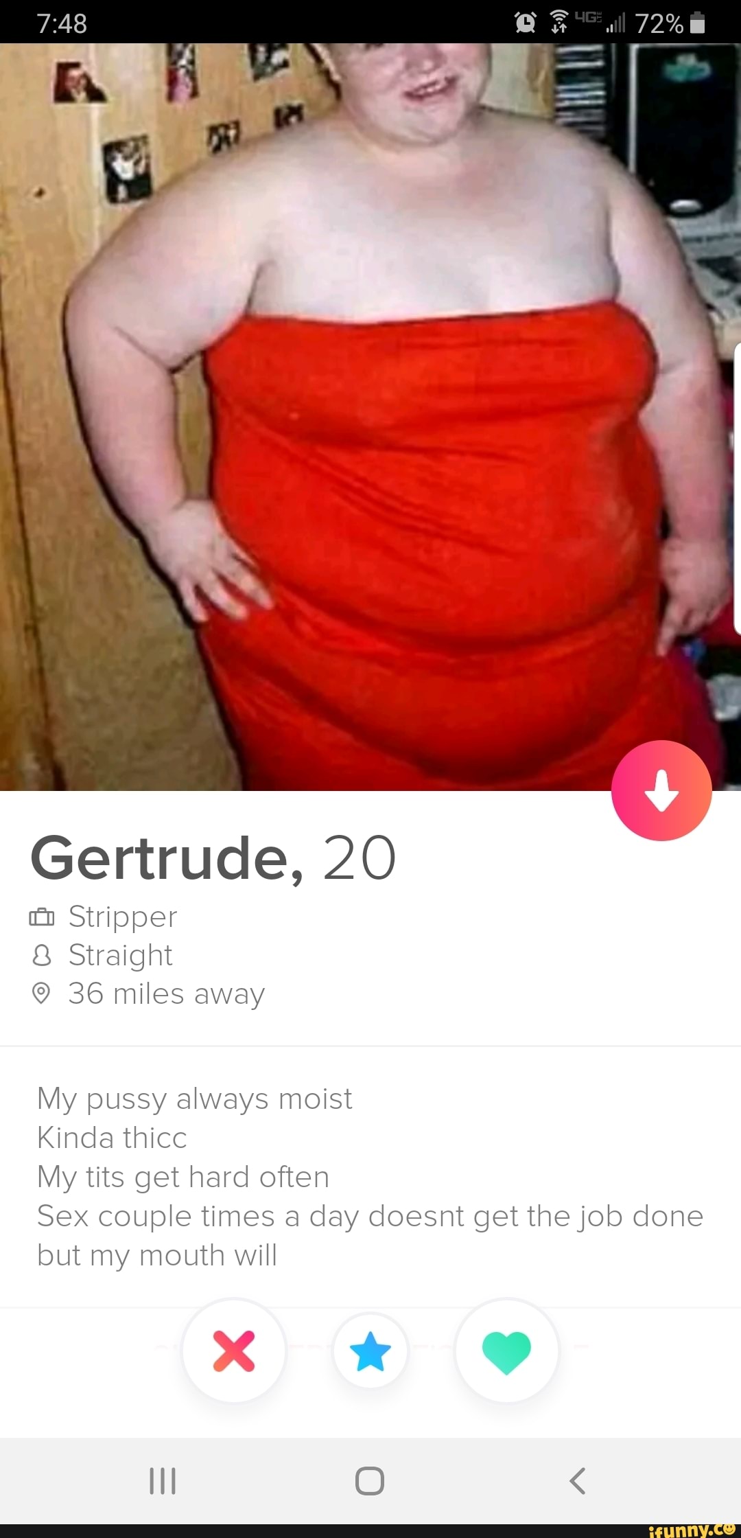 Gertrude, 20 Stripper © 36 miles away l\/Iy pussy always moist Kinda thiCC l