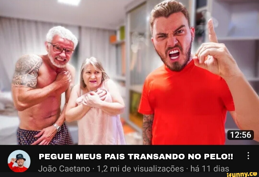 PEGUEI MEUS PAIS TRANSANDO NO PELO! João Caetano 12 mi de visualizações -  há 11 dias - iFunny Brazil