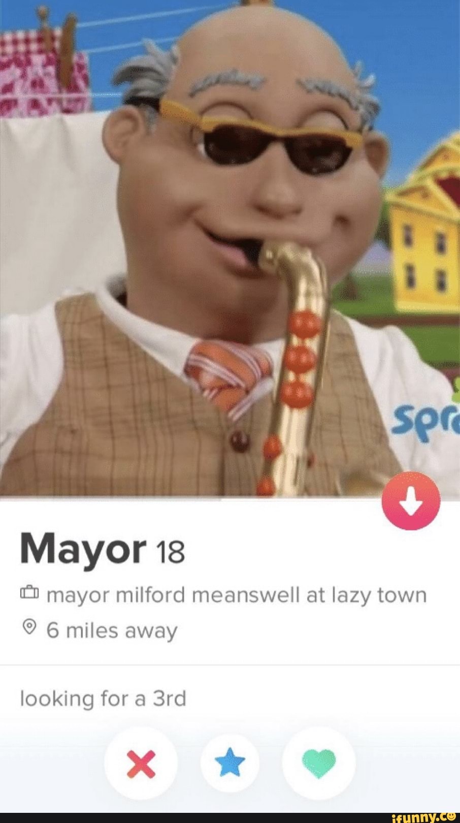 Mayor 18 © mayor milford meanswell at lazy town © 6 miles away looking for  a 3rd - iFunny Brazil