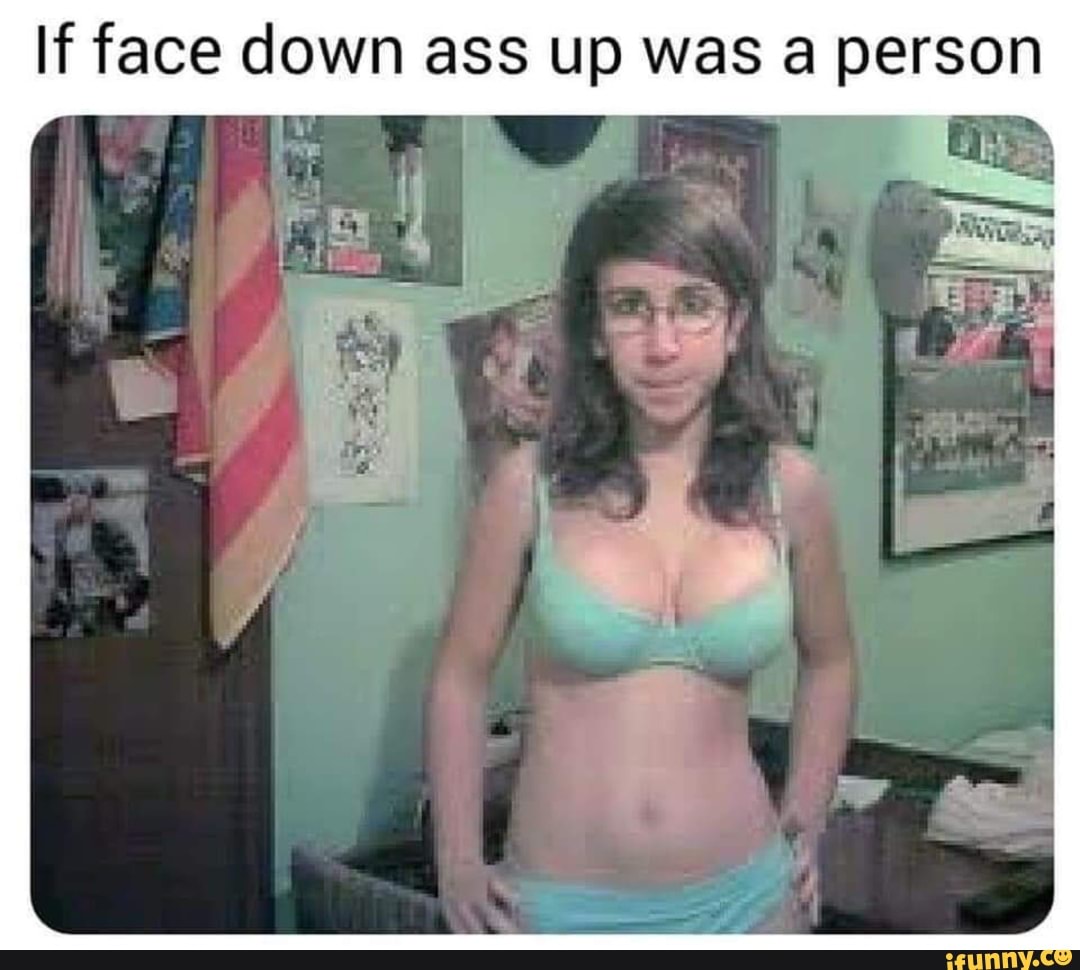 If face down ass up was a person - iFunny Brazil