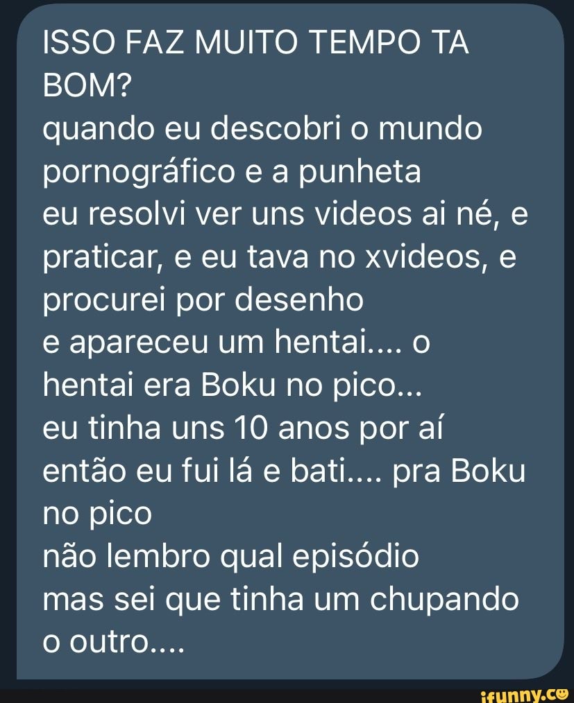 ISSO FAZ MUITO TEMPO TA BOM? quando eu descobri o mundo pornográfico e a  punheta eu