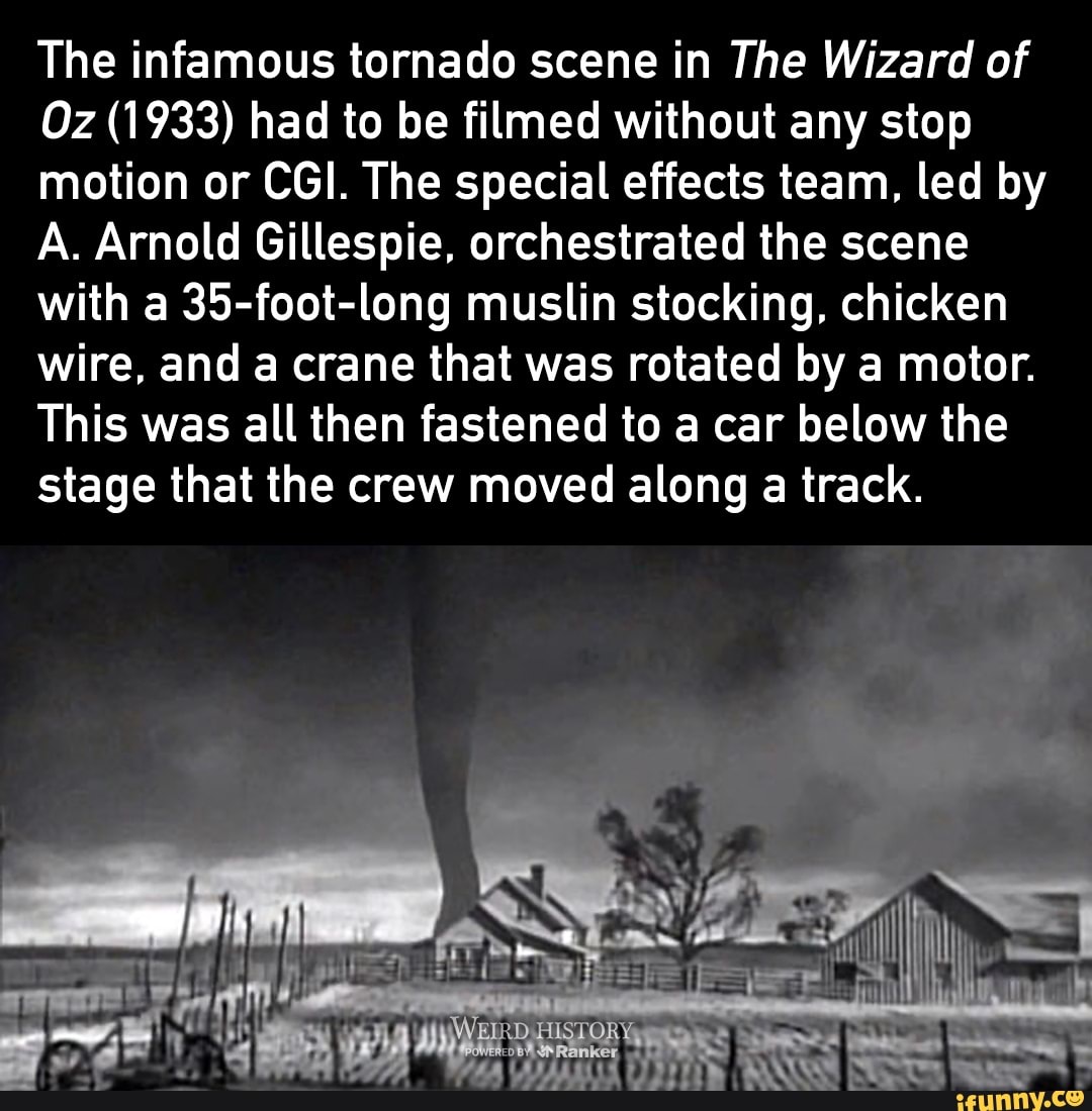The infamous tornado scene in The Wizard of Oz (1933) had to be filmed ...