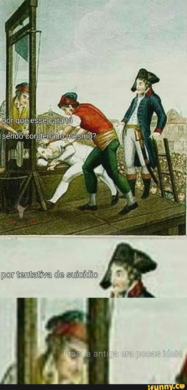 Ner que esse cara tá sendo condenado por tentativa de sulcídio raga -  iFunny Brazil