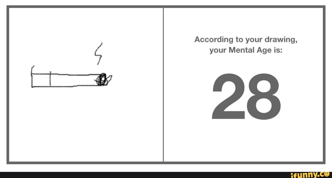 According to your drawing, your Mental Age is iFunny Brazil