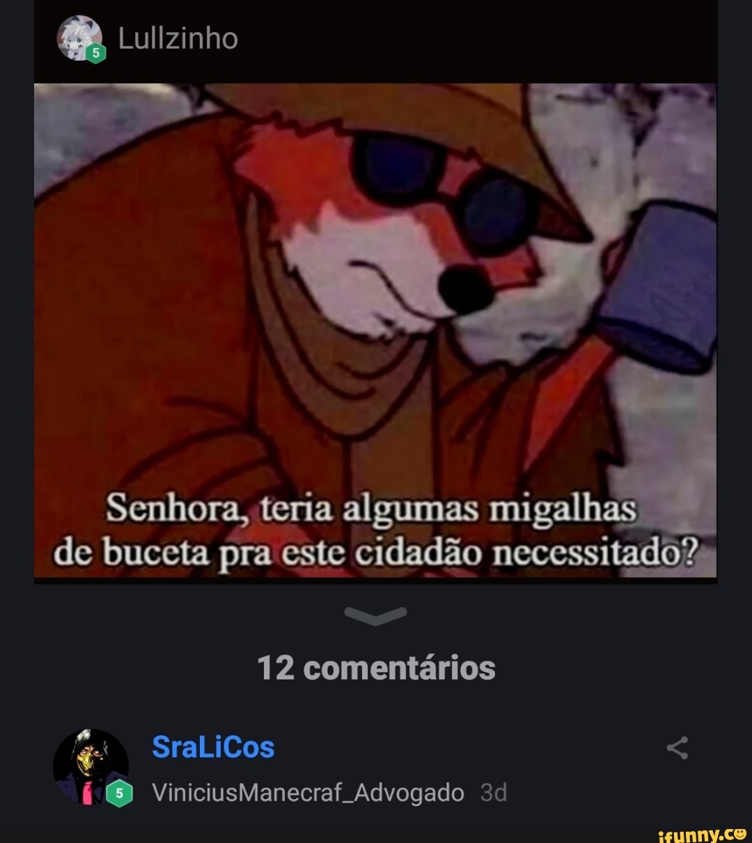 Senhora, teria algumas A de buceta pra este cidadão necessitado? 12  comentários a - iFunny Brazil