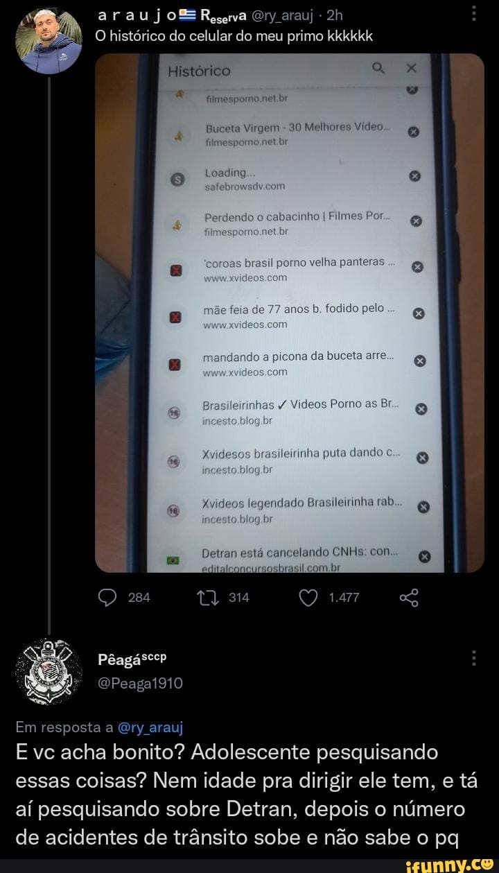 Arau arauj O histórico do celular do meu primo kkkkkk Histórico  filmespomo.net.br Buceta Virgem -