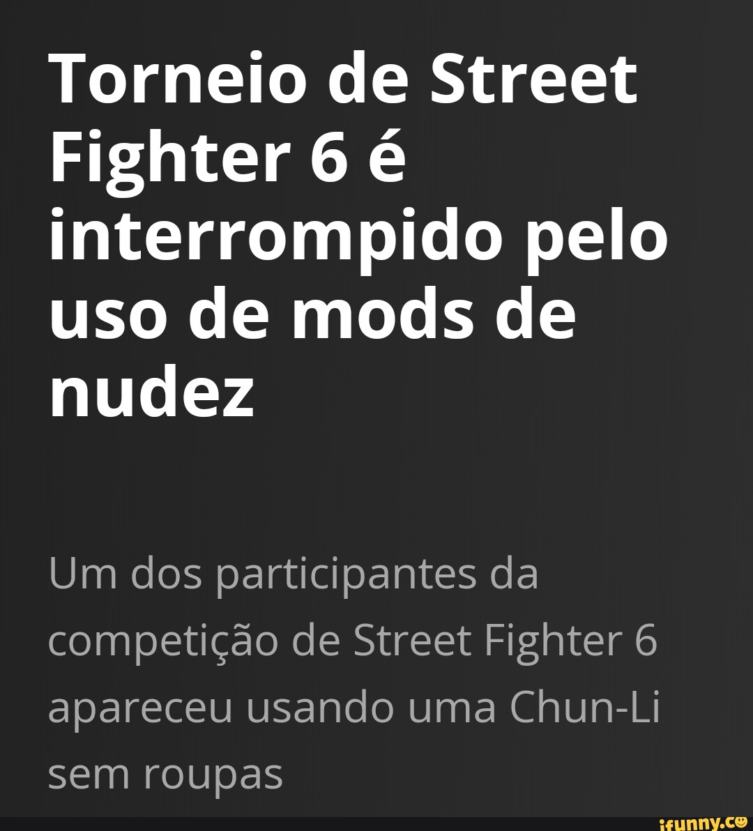 Torneio de Street Fighter 6 é interrompido pelo uso de mods de