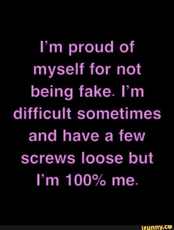 proud of being fake