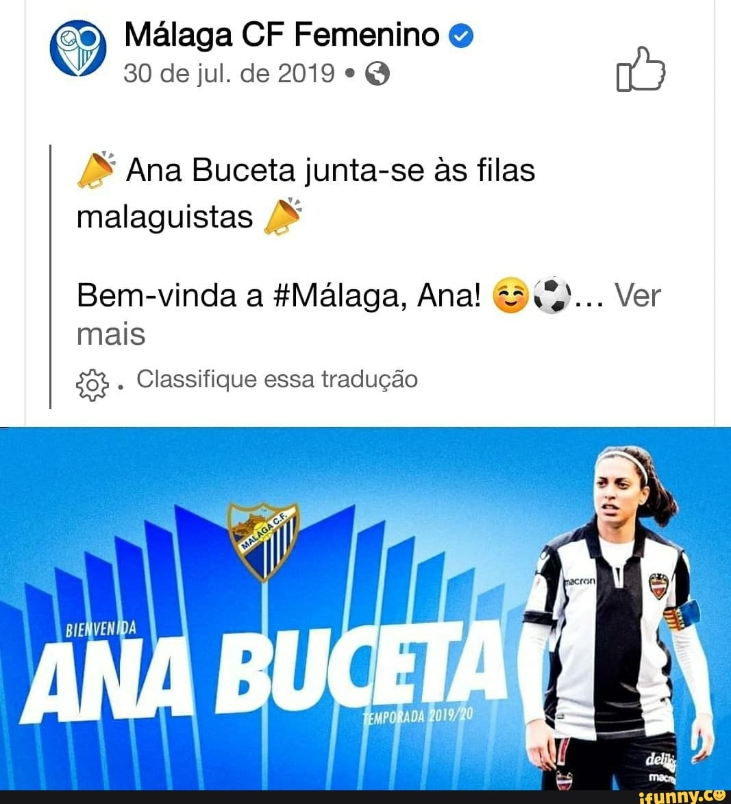 59) Málaga CF Femenino 30 de jul. de 2019 Q Ana Buceta junta-se s filas  malaguistas Bem-vinda a &Málaga, Ana! Ver mais dob Classifique essa  tradução BIENVENIDA Ver - iFunny Brazil