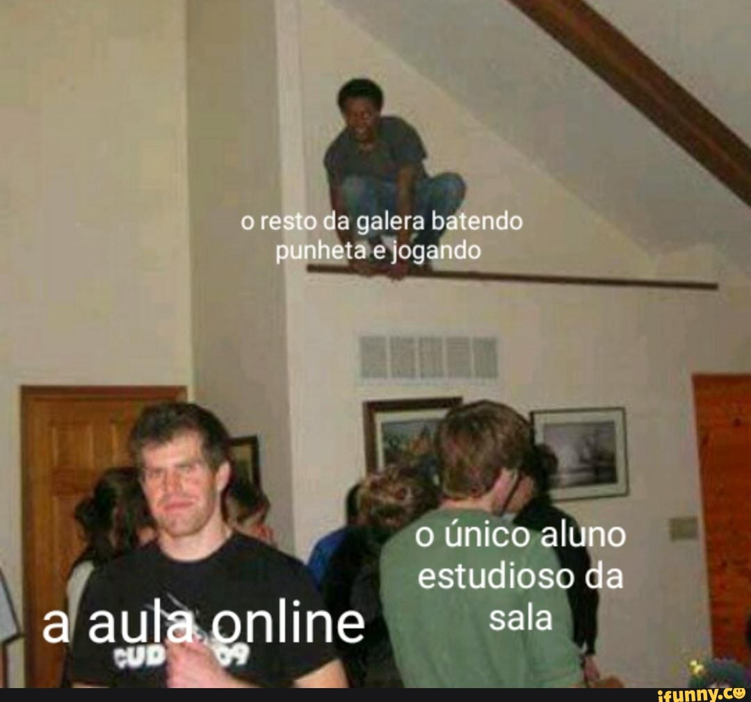 Ores o da galera batendo punheta jogando o único aluno estudioso da a! aula  nine sala - iFunny Brazil