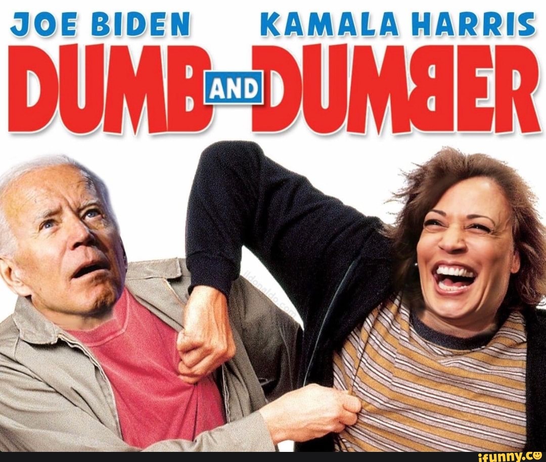 JOE BIDEN KAMALA HARRIS DUMB-DUMAER - iFunny Brazil