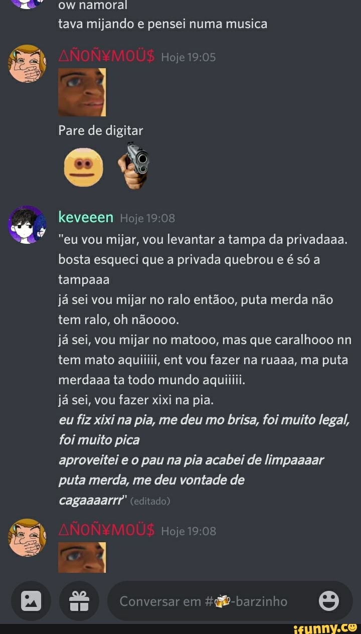 Ow namoral tava mijando e pensei numa musica Pare de digitar keveeen 