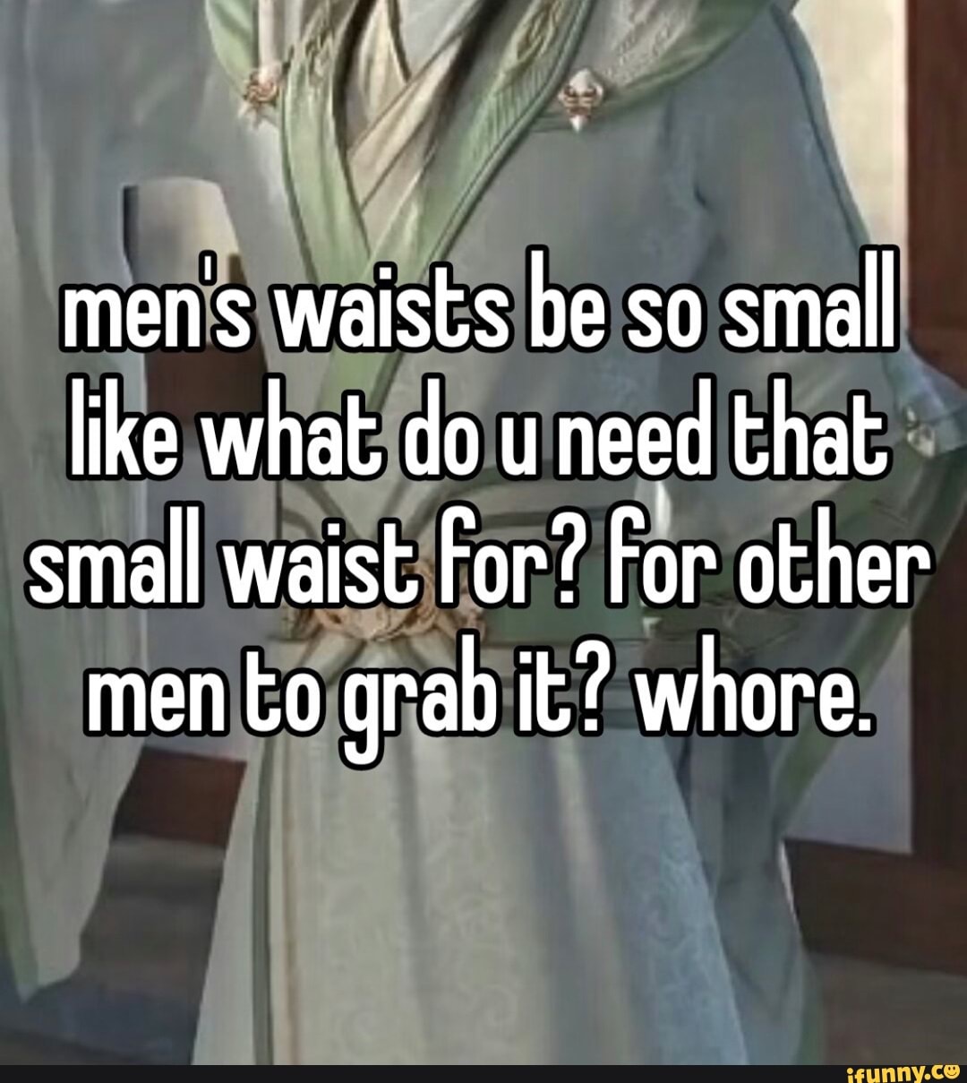 Men Like Tiny Waists: And It Was Forever Thus