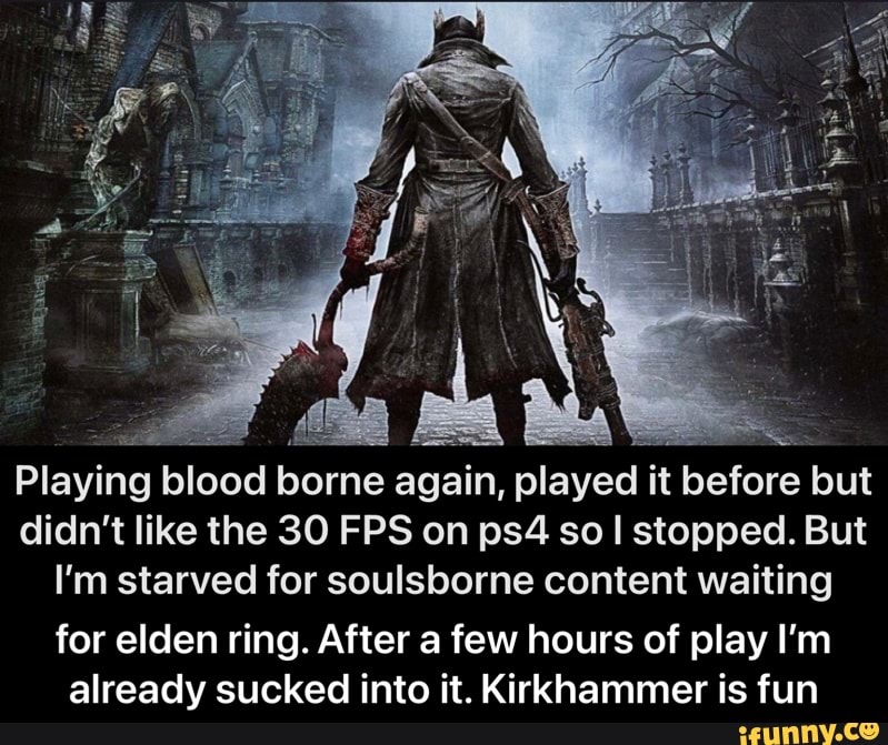 I hate this game (I screamed the entire time) : r/bloodborne
