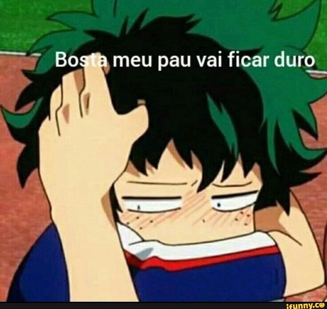 Gosta meu pau vai ficar duro - iFunny Brazil