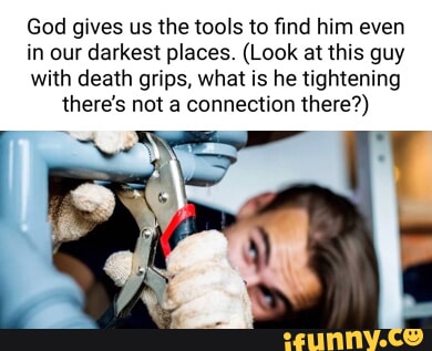 God gives us the tools to find him even in our darkest places. (Look at ...